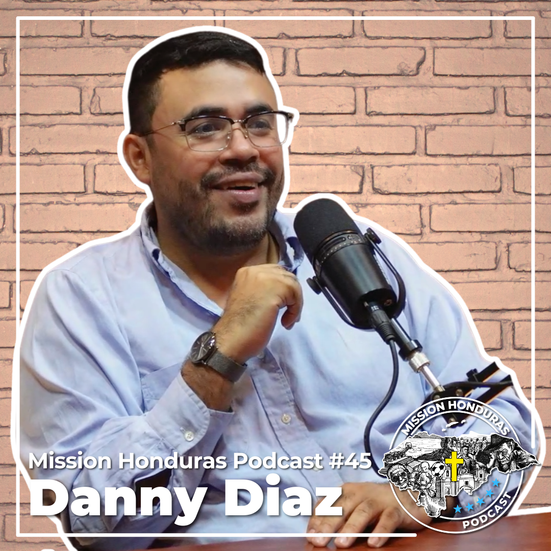 Mission Honduras Podcast #45 DANY DIAZ | Escritor & Politologo John Carroll University Alumni