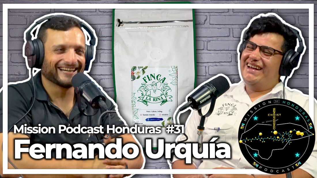 MISSION HONDURAS PODCAST#31 FERNANDO URQUÍA | FINCA CAFETALERA "LA RINA" JESÚS DE OTORO HONDURAS