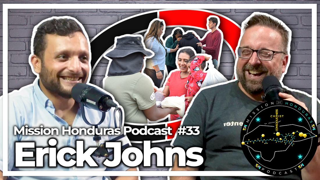 MISSION HONDURAS PODCAST #33 ERICK JOHNS | BUFFALO DREAM CENTER FOUNDER & LEAD PASTOR